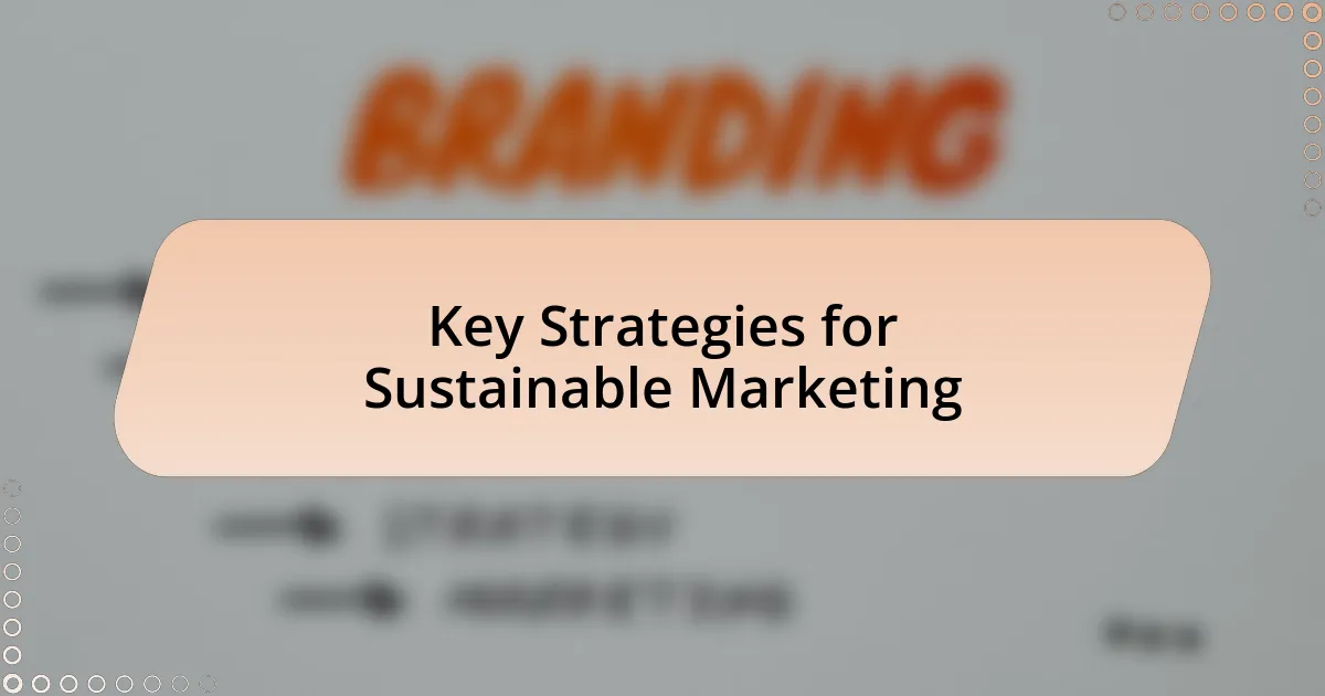 Key Strategies for Sustainable Marketing